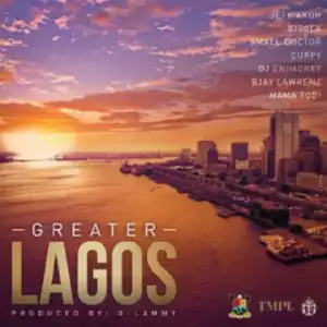 Small Doctor - Greater Lagos Ft. Bisola, Cuppy, DJ Enimoney, Jeff Akoh, Bjay Lawrenz, Mama Tobi